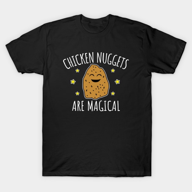 Chicken Nuggets Are Magical T-Shirt by LunaMay